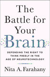The Battle for Your Brain: Defending the Right to Think Freely in the Age of Neurotechnology by Nita A. Farahany (ISBN: 9781250331892)