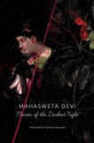 Mirror of the Darkest Night by Mahasweta Devi (ISBN: 9780857424396)