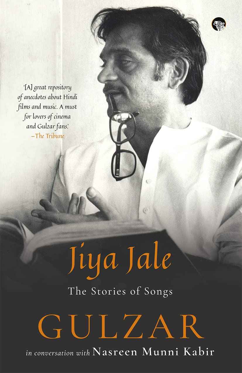 Speaking Tiger Publishing Private Limited Jiya Jale The Stories Of Songs. by Gulzar, Nasreen Munni Kabir (ISBN: 9789354473685)
