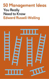 50 Management Ideas You Really Need to Know by Edward Russell-Walling (ISBN: 9781529438420)