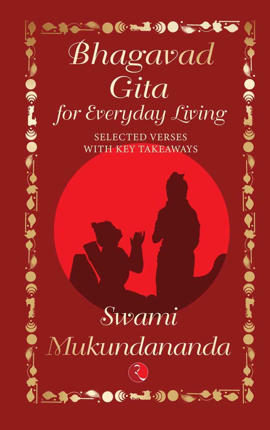 Bhagavad Gita for Everyday Living: Selected Verses with Key Takeaways