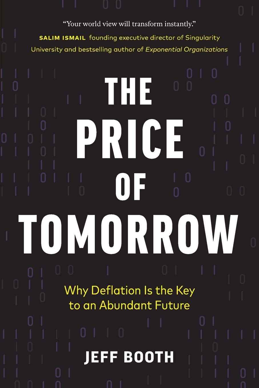 The Price of Tomorrow: Why Deflation is the Key to an Abundant Future PaperbackÐ  by Jeff Booth (Author)