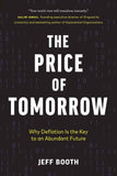 The Price of Tomorrow: Why Deflation is the Key to an Abundant Future PaperbackÐ  by Jeff Booth (Author)