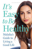 It's Easy to Be Healthy: Malaika's Guide to Living a Good Life by Malaika Arora (ISBN: 9789356405431)
