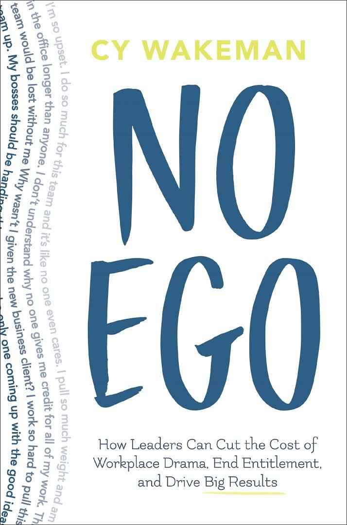 No Ego: How Leaders Can Cut the Cost of Workplace Drama - PaperbackÐ   by Cy Wakeman