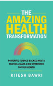 The Amazing Health Transformation by Ritesh Bawri (ISBN: 9789392217357)
