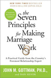 The Seven Principles for Making Marriage Work- Paperback  by John Gottman PhD