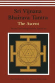 Sri Vijnana Bhairava Tantra: The Ascent NYBooksHub
