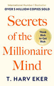 Secrets Of The Millionaire Mind: Think Rich to Get Rich Book By T. Harv Eker (Paperback)