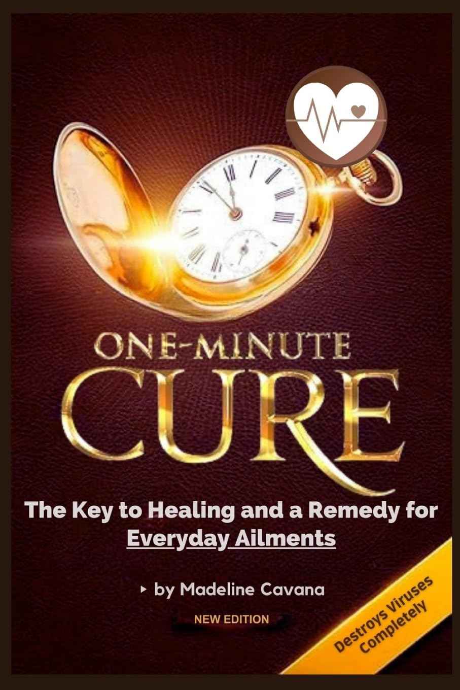 One-Minute Cure The Key to Healing and a Remedy for Everyday Ailments PaperbackÐ  by Madeline Cavana