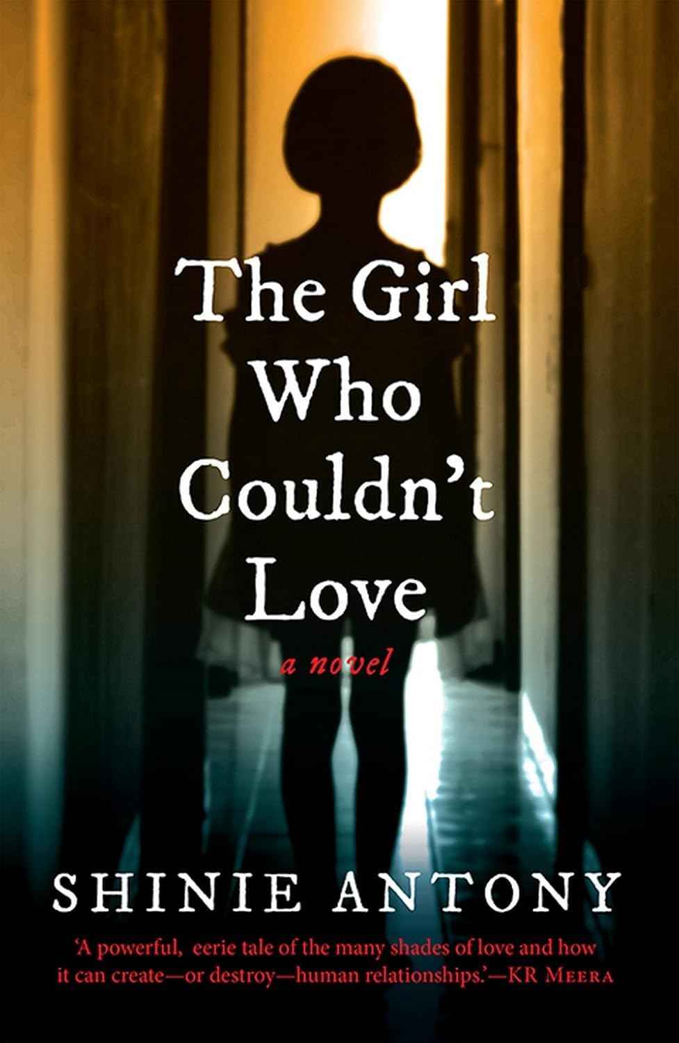 The Girl Who Couldn't Love by Shinie Antony (ISBN: 9789386702272)