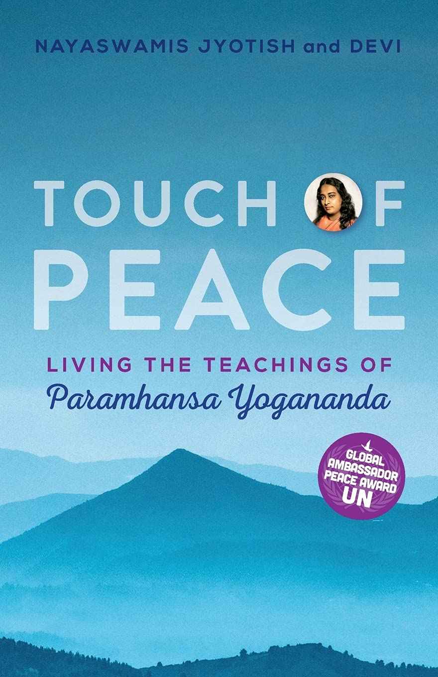 Touch of Peace: Living the Teachings of Paramhansa Yogananda by Nayaswami Jyotish (ISBN: 9781565890961)