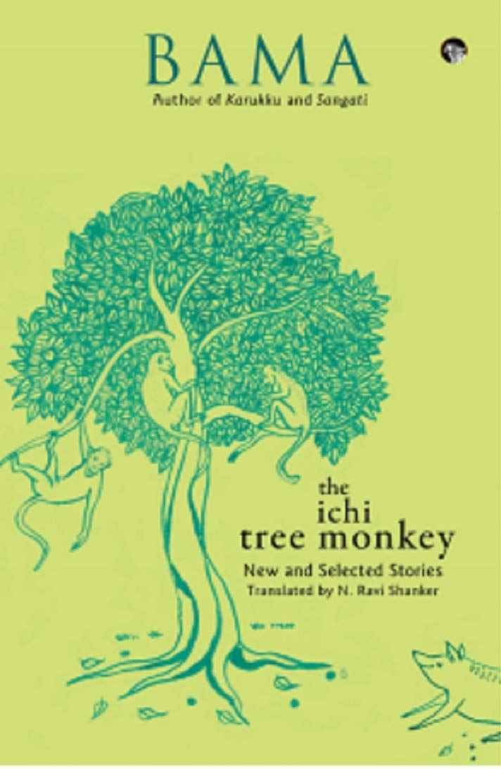 The Ichi Tree Monkey New and Selected Stories by Bama, N. Ravi Shanker (ISBN: 9789389231489)