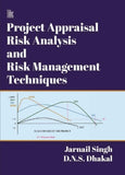Project Appraisal, Risk Analysis and Risk Management Techniques by Jarnail Singh (ISBN: 9788195678648)