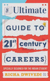 The Ultimate Guide to 21st Century Careers Richa Dwivedi by Richa Dwivedi - Paperback (ISBN: 9789351951469)