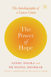 The Power Of Hope by Anshu Dogra and Dr Digpal Dharkar (ISBN: 9789389253771)