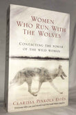 Rider By Clarissa Pinkola Estes Women Who Run With The Wolves: Contacting the Power of the Wild Woman (Classic Edition) (Classic Ed)