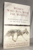 Rider By Clarissa Pinkola Estes Women Who Run With The Wolves: Contacting the Power of the Wild Woman (Classic Edition) (Classic Ed)
