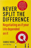 Never Split the Difference by Chris Voss – Negotiating As If Your Life Depended On It | Business Communication & Negotiation Skills