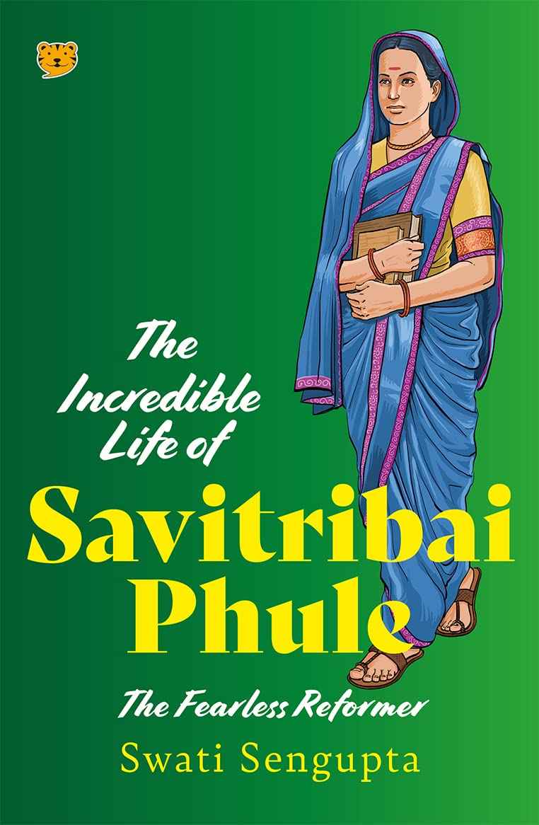 Speaking Tiger Publishing Private Limited The Incredible Life of Savitribai Phule The Fearless Reformer. by Swati Sengupta (ISBN: 9789354474200)