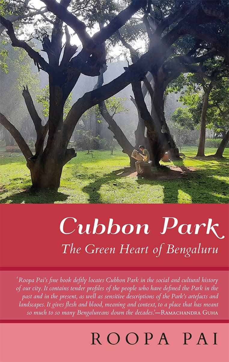 Cubbon Park: The Green Heart of Bengaluru by Pai Roopa (ISBN: 9789354472183)
