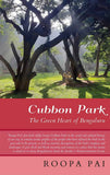 Cubbon Park: The Green Heart of Bengaluru by Pai Roopa (ISBN: 9789354472183)