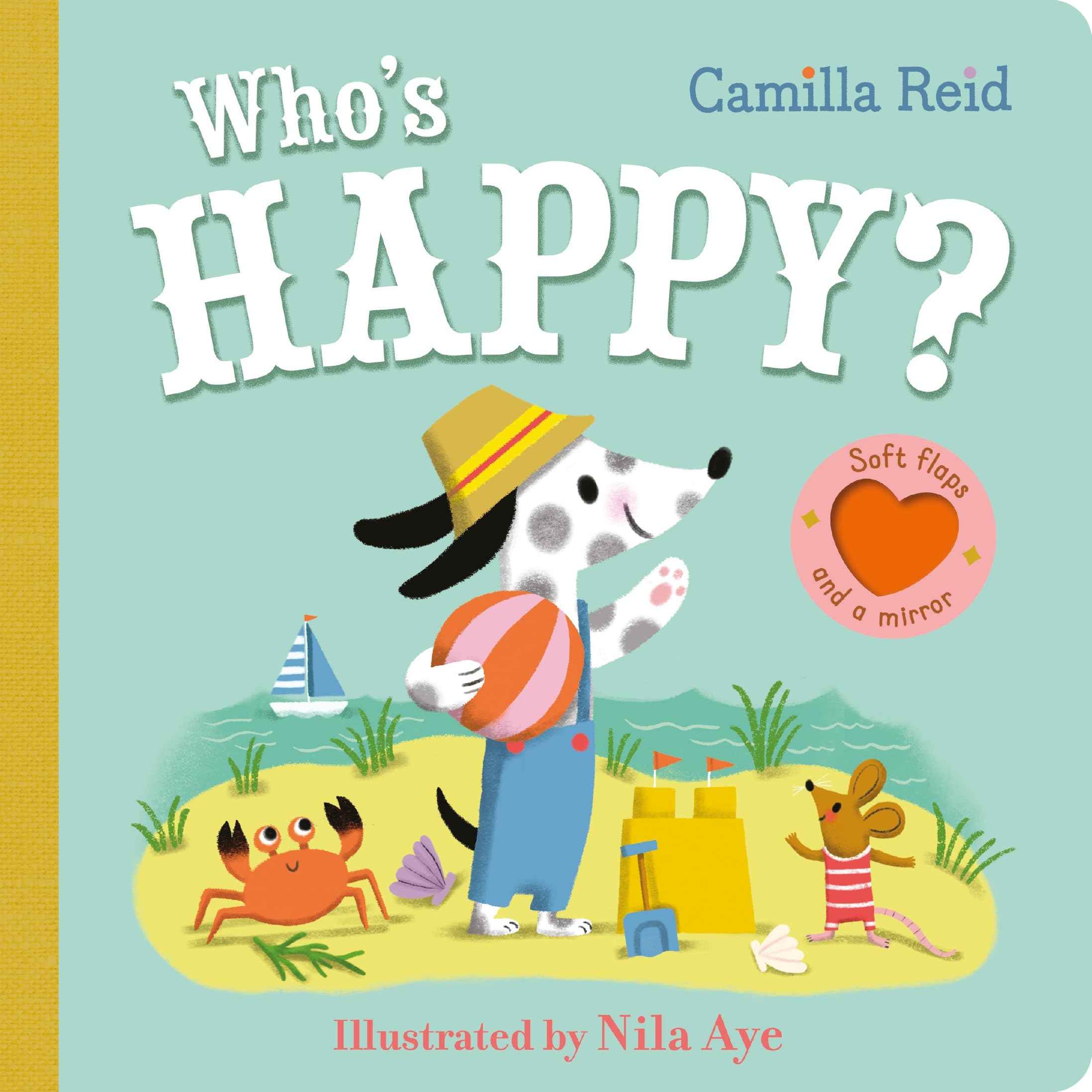 Macmillan Childrens Books Whos Happy? An Interactive Lift the Flap Book for Toddlers (Felt Flaps Mirror Books - Camilla by Camilla Reid (ISBN: 9781035023332)
