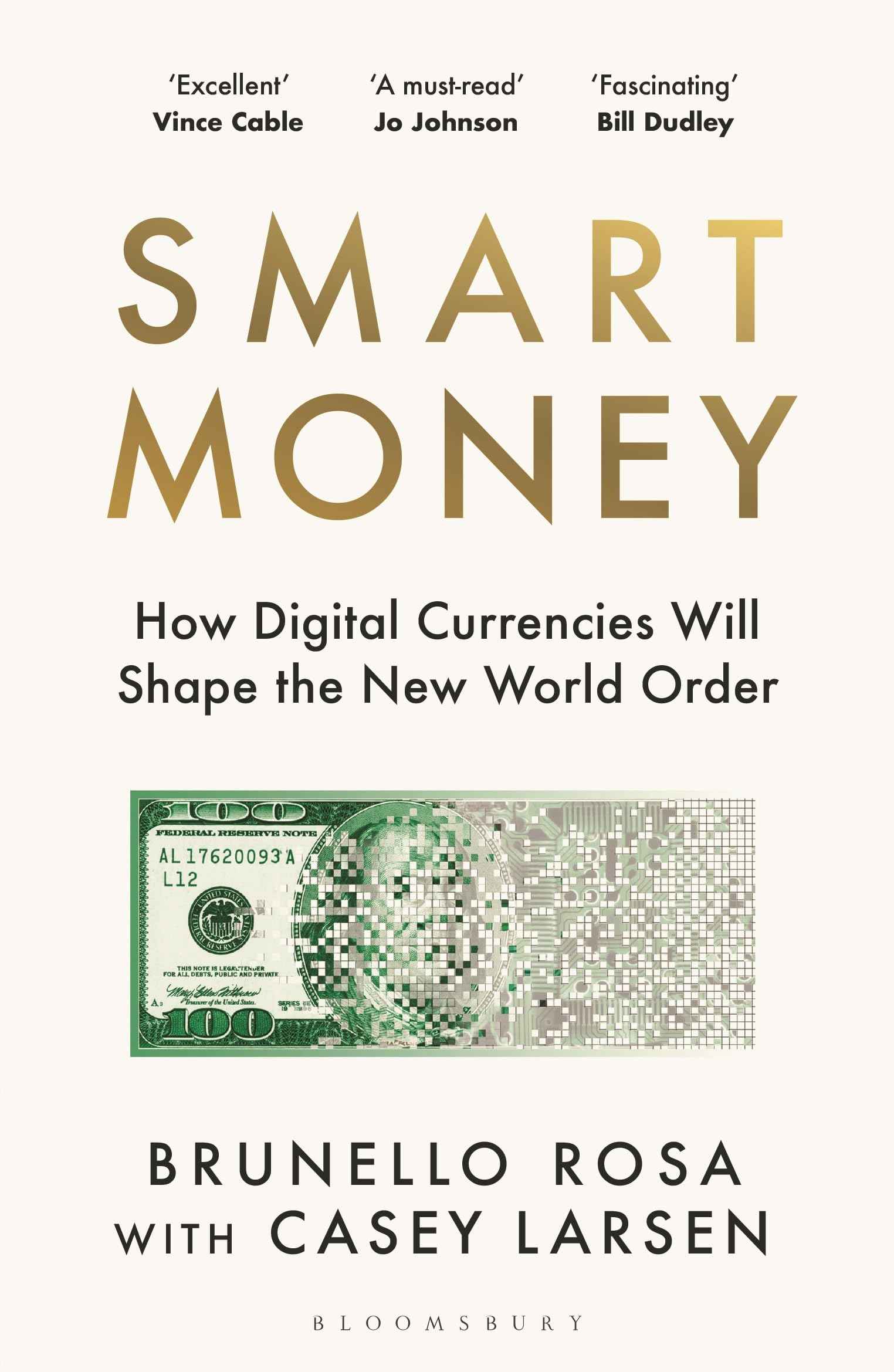 Smart Money: How Digital Currencies Will Shape the New World Order by Brunello Rosa with Casey Larsen (ISBN: 9781526678492)