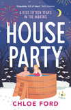 House Party: A swoonworthy forced proximity, best friend's older brother rom-com by Chloe Ford (ISBN: 9781035913244)
