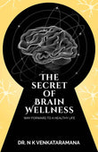 The Secret of Brain Wellness: Way Forward to a Healthy Life PaperbackÐ   by Dr Venkataramana N K