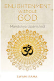 Enlightenment Without God (Mandukya Upanishad) by Swami Rama (ISBN: 9780893890841)