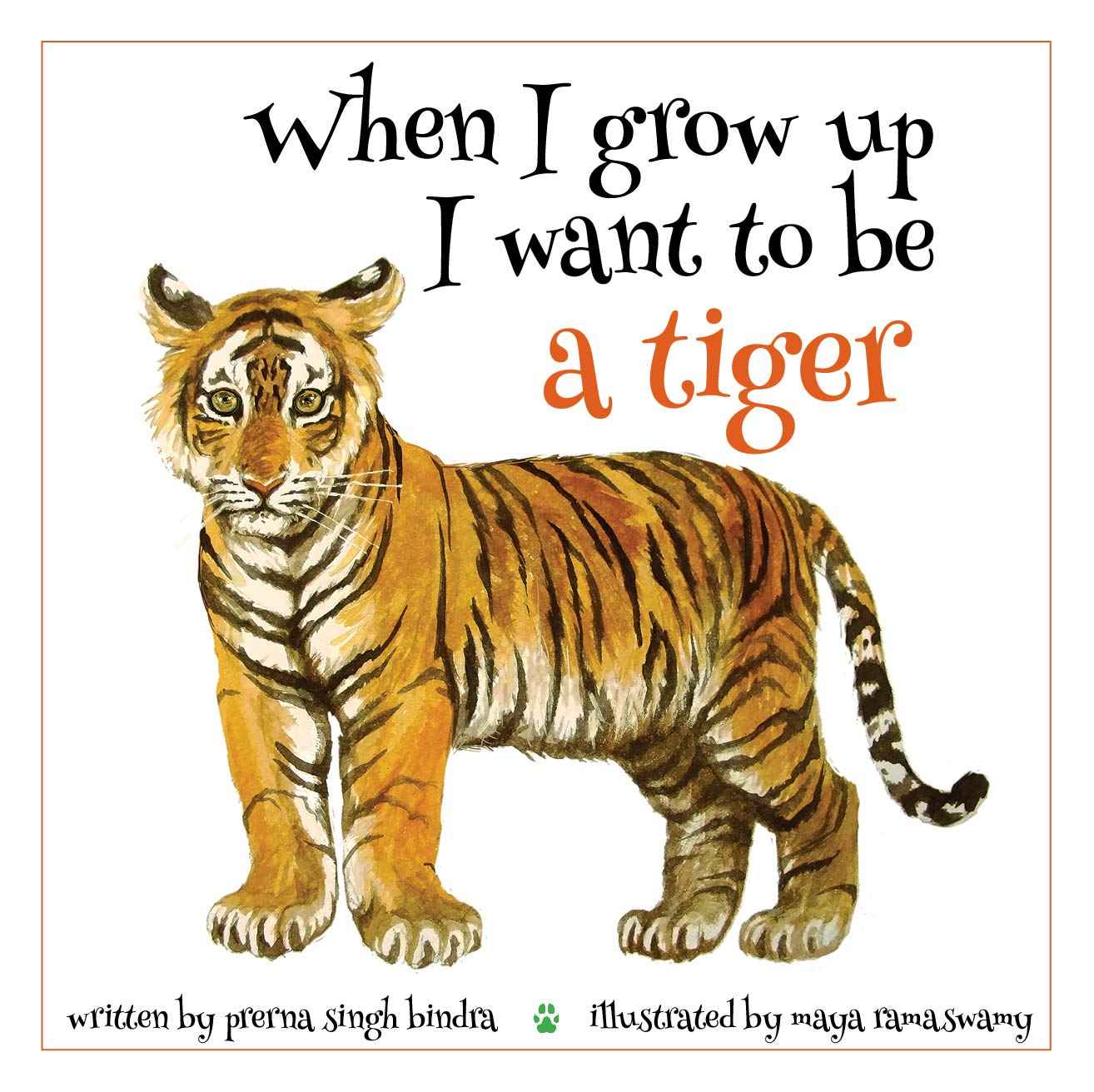 When I Grow Up I Want to Be a Tiger by Prerna Singh Bindra (ISBN: 9789388874786)