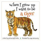 When I Grow Up I Want to Be a Tiger by Prerna Singh Bindra (ISBN: 9789388874786)