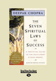The Seven Spiritual Laws of Success: A Practical Guide to the Fulfillment of Your Dreams
