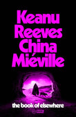 The Book of Elsewhere -  PaperbackÐ   by Keanu Reeves , China Miéville