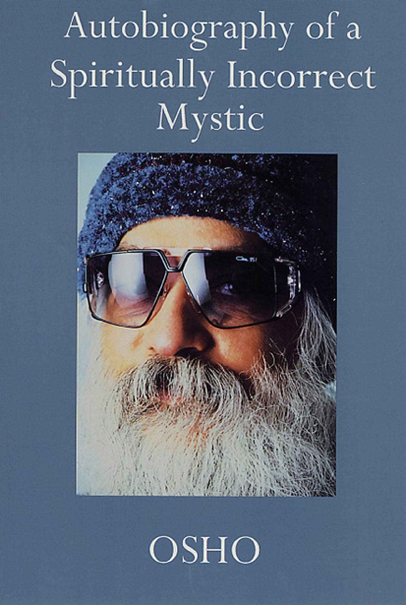 Autobiography of a Spiritually Incorrect Mystic by Osho (ISBN: 9780312280710)