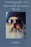 Autobiography of a Spiritually Incorrect Mystic by Osho (ISBN: 9780312280710)