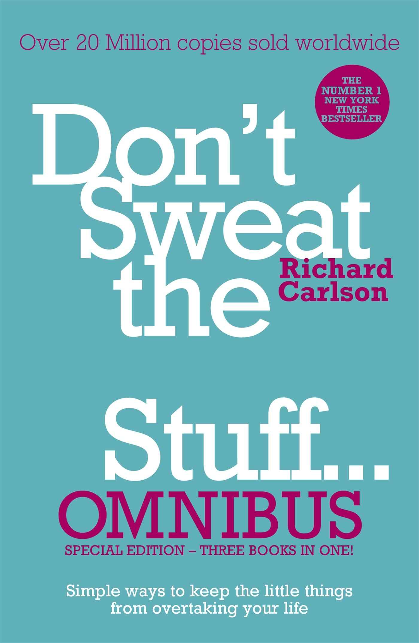 Don't Sweat the Small Stuff... Omnibus: Comprises of DonaEURO (TM) t Sweat the Small Stuff, Don't Sweat the Small Stuff by Carlson, Richard (ISBN: 9780340963814)