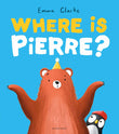 Where is pierre? by Emma Clarke (ISBN: 9781526687203)