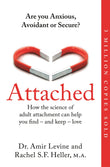 Front cover of the book 'Attached: Are you Anxious, Avoidant or Secure? How the science of adult attachment can help you find - and keep - love' by Amir Levine,Rachel Heller.