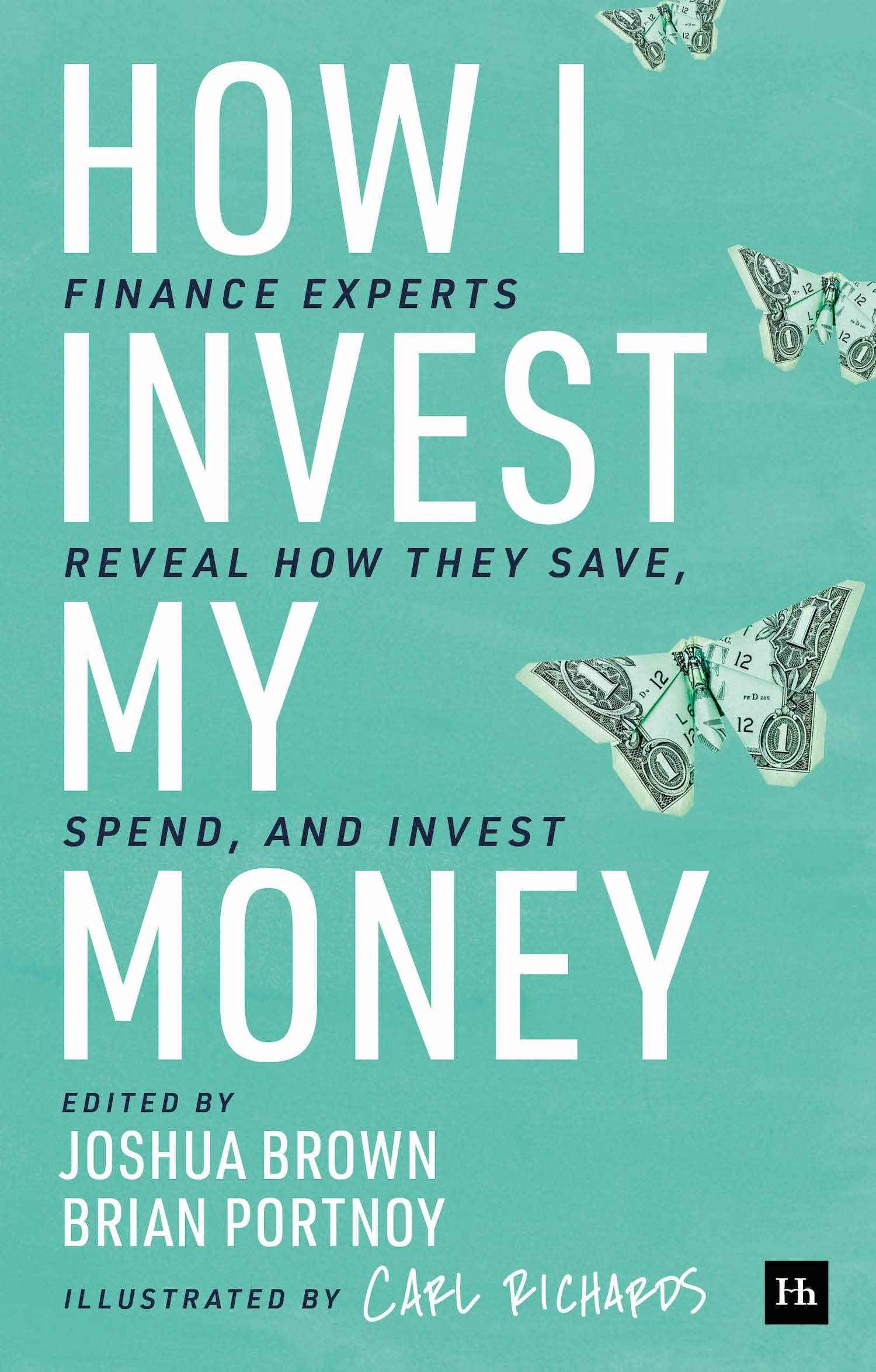 How I Invest My Money: Finance experts reveal how they save, spend, and invest by Brian Portnoy (ISBN: 9780857198082)