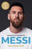Messi: The must-read biography of the World Cup champion by Guillem Balague (ISBN: 9781399619134)