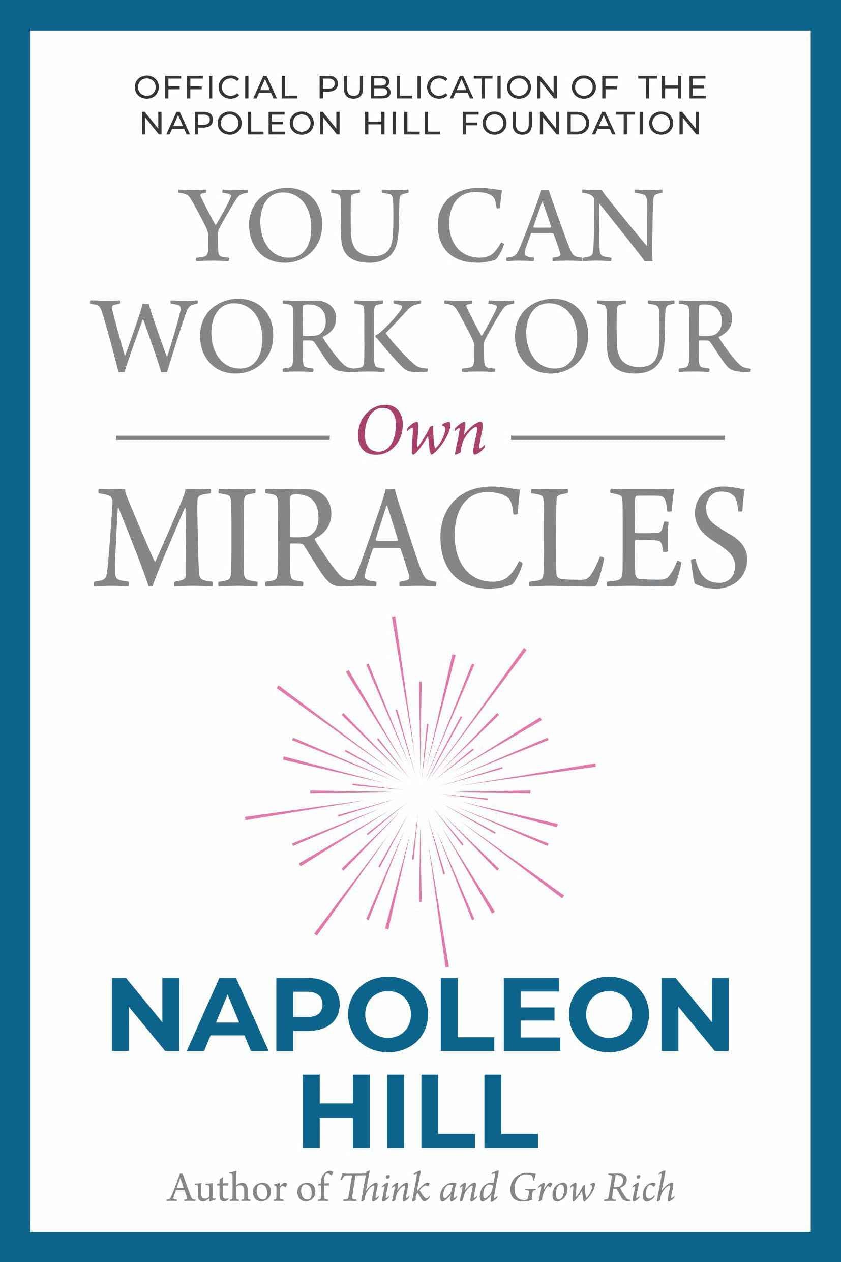You Can Work Your Own Miracles by Napoleon Hill (ISBN: 9789388241236)