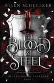 Blood & Steel: An epic romantic fantasy PaperbackÐ   by Helen Scheuerer
