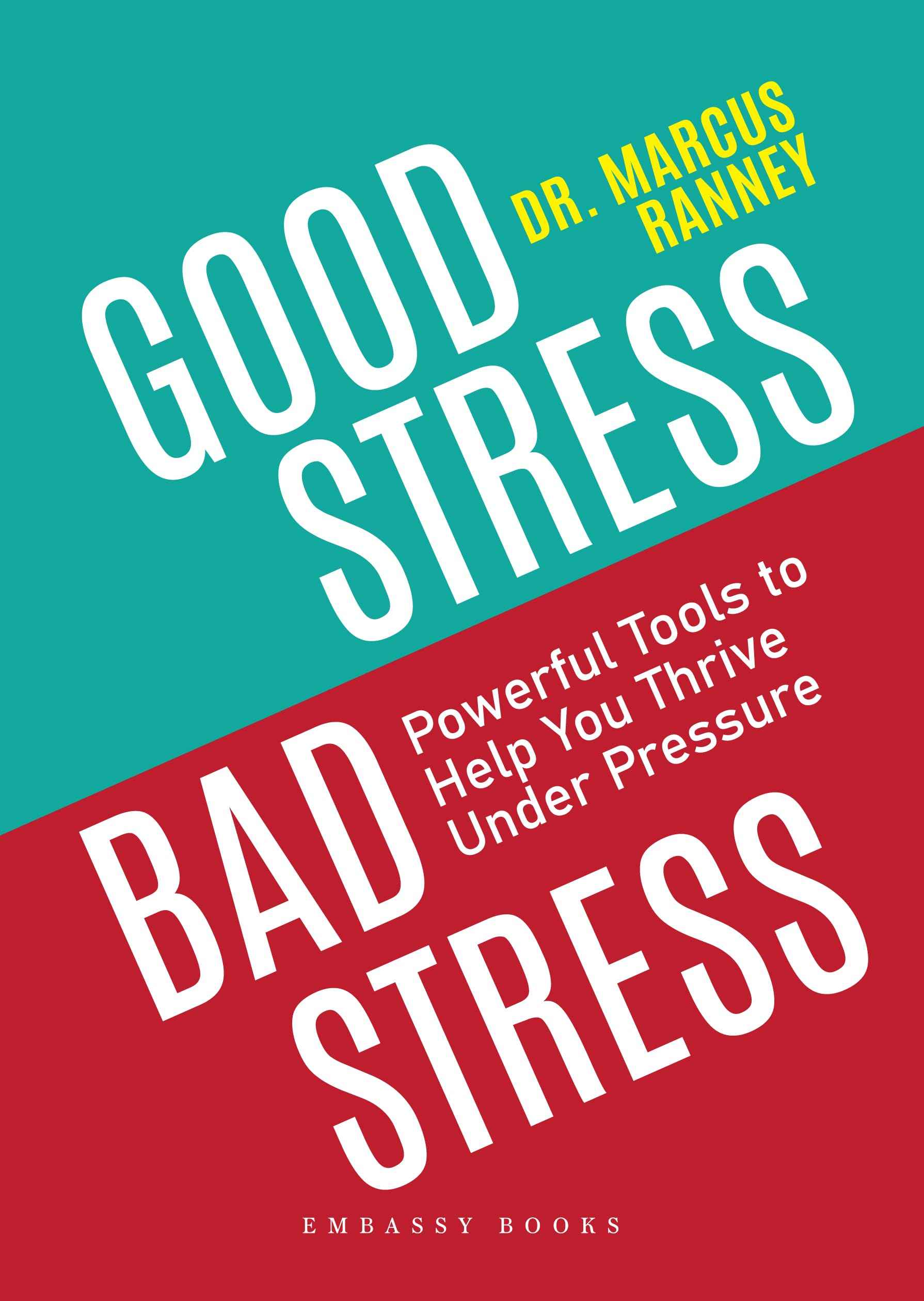 Good Stress Bad Stress: Powerful Tools to Help you Thrive Under Pressure by Marcus Ranney (ISBN: 9788119727810)