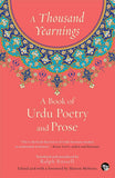 A Thousand Yearnings: A Book of Urdu Poetry & Prose by Ralph Russell/Edited By Marion Molteno (ISBN: 9789386582799)
