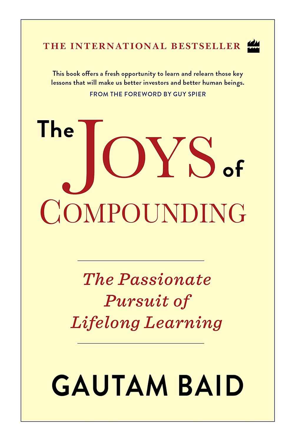 The Joys Of Compounding: The Passionate Pursuit Of Lifelong Learning