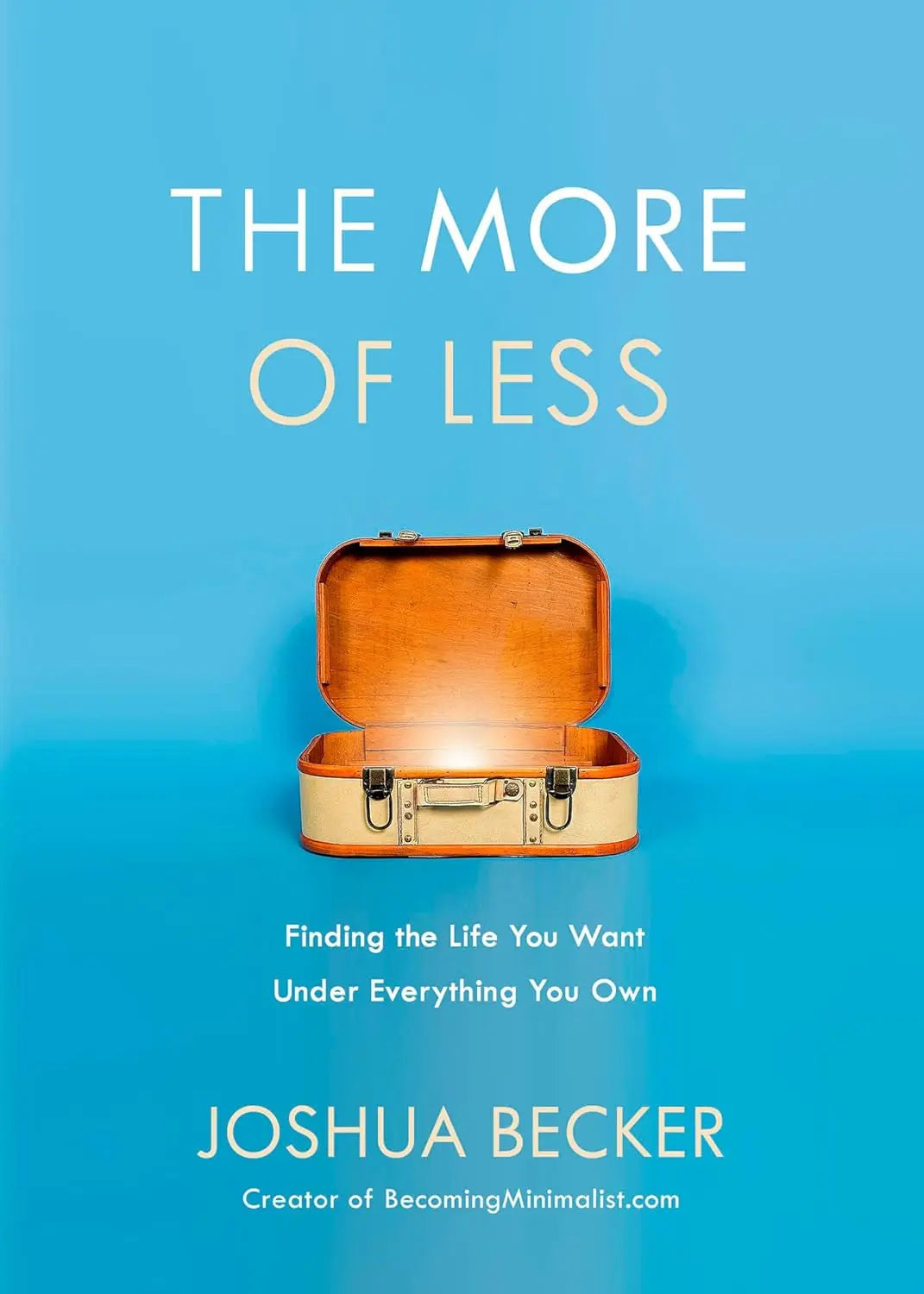 The More of Less : Finding the Life You Want Under Everything You Own-Paperback image 1