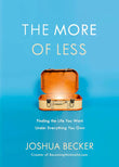 The More of Less : Finding the Life You Want Under Everything You Own-Paperback image 1