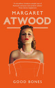 Good Bones by Atwood, Margaret (ISBN: 9781844086924)